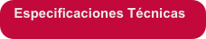 Especificaciones Técnicas