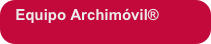 Equipo Archimóvil®